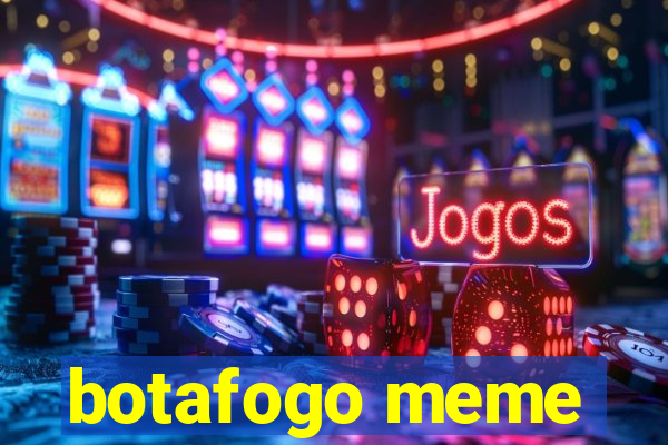 botafogo meme